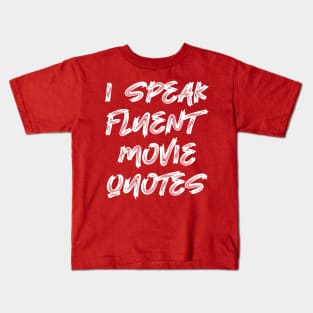 I Speak Fluent Movie Quotes Kids T-Shirt